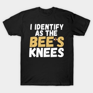 I Identify as The Bee's Knees T-Shirt